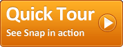 Quick Tour - See Snap in action.
