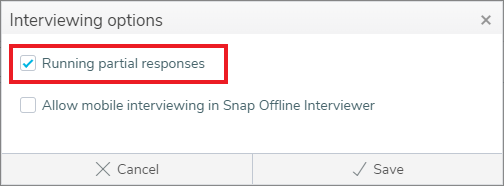 Interviewing options with running partial responses activated