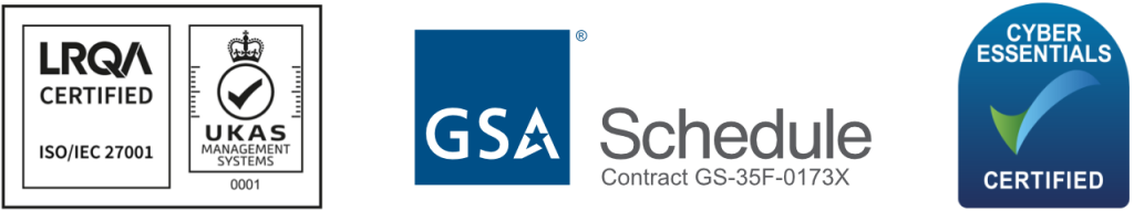 LRQA Certified ISO/IEC 27001 - GSA Schedule Contract GS-35F-0173X - Cyber Essentials Certified